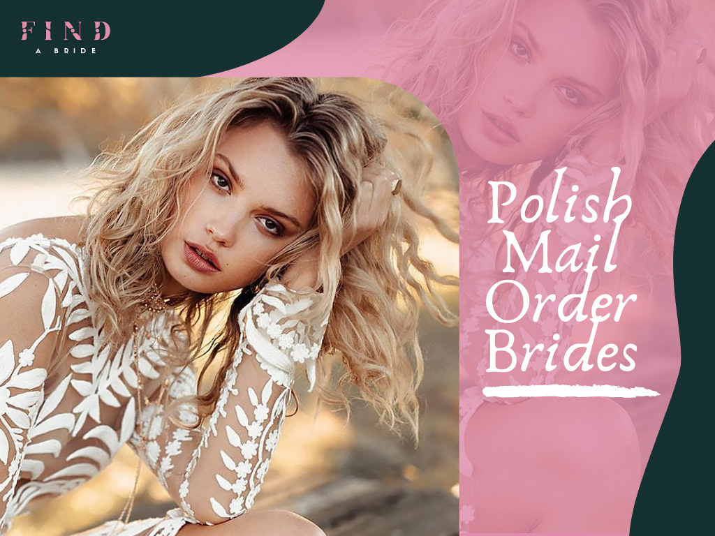 How to Find a Real Polish Mail Order Bride Online in 2024