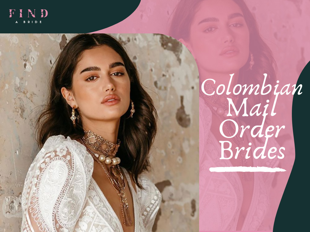 How to Find a Real Colombian Mail Order Bride Online in 2024