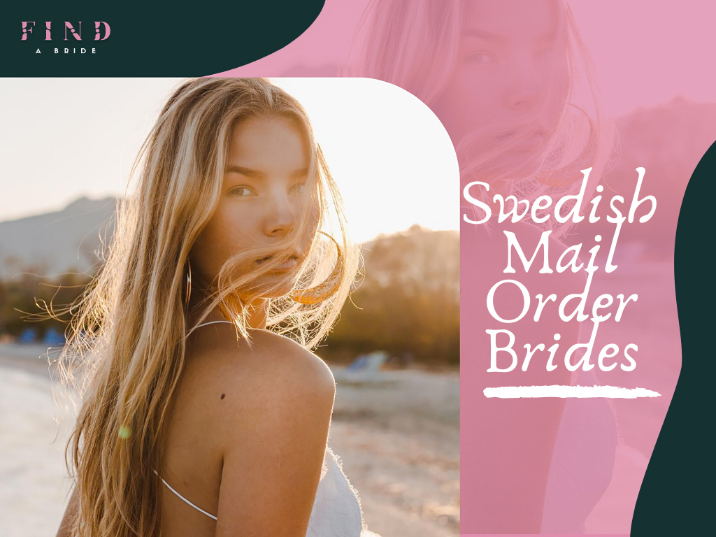 How to Find a Real Swedish Mail Order Bride Online in 2024